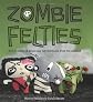 Zombie Felties: How to Raise 16 Gruesome Felt Creatures from the Undead