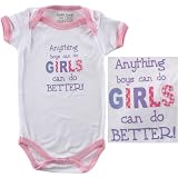 Baby-Says Bodysuit - Anything boys can do GIRLS can do BETTER!