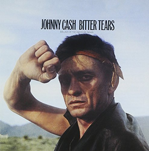 Johnny Cash - Bitter Tears: Ballads Of The American Indian - Zortam Music