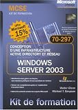 Conception d'une infrastructure Active Directory et resea - MS Windows Server 2003 MCSE Kit de formation 70-297 - livre de r�f�rence - fran�ais