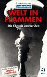 Welt in Flammen - Die Chronik unserer Zeit (Schicksalstage des Jahrhunderts)