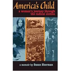 America's Child: A Woman's Journey Through the Radical Sixties