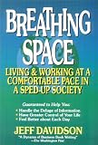 Breathing Space: Living and Working at a Comfortable Pace in a Sped-Up Society