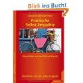 Praktische Selbst-Empathie: Herausfinden, was man f�hlt und braucht. Gewaltfrei mit sich selbst umgehen