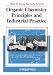 Organic Chemistry Principles and Industrial Practice