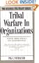Tribal Warfare in Organizations: Turning Tribal Conflict into Negotiated Peace (Business Strategist)