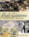 Paul Cezanne: A Painter's Journey