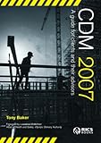 CDM 2007 : a guide for clients and their advisors