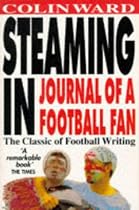 Steaming in: Journal of a Football Fan
