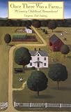 Once There Was a Farm: A Country Childhood Remembered (Virginia Bookshelf)