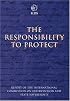 The Responsibility to Protect: The Report of the International Commission on Intervention and State Sovereignty (Responsibility to Protect)
