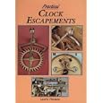 Practical Clock Escapements by Laurie Penman
