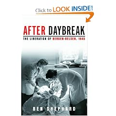 After Daybreak: The Liberation of Bergen-Belsen, 1945