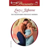 The Billionaire's Pregnant Mistress: Mistress to a Millionaire (Harlequin Presents)
