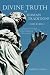 Divine Truth or Human Tradition?: A Reconsideration of the Roman Catholic-Protestant Doctrine of the Trinity in Light of the Hebrew and Christian Scriptures
