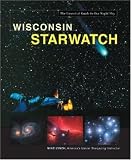 Wisconsin Starwatch (Starwatch: The Essential Guide to Our Night Sky)