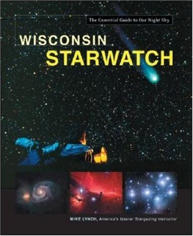 Wisconsin Starwatch (Starwatch: The Essential Guide to Our Night Sky) under Star Gazing in The Books Store