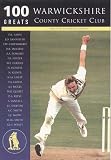 Warwickshire County Cricket Club (100 Greats)