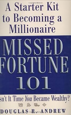Missed Fortune 101: A Starter Kit to Becoming a Millionaire