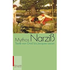Mythos Narziss: Texte von Ovid bis Jacques Lacan