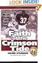 Faith of the Crimson Tide : Inspiring Alabama Sports Stories of Faith
