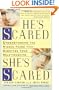He's Scared, She's Scared: Understanding the Hidden Fears That Sabotage Your Relationships