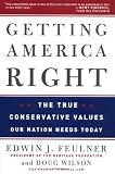Getting America Right: The True Conservative Values Our Nation Needs Today