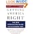 Getting America Right: The True Conservative Values Our Nation Needs Today