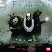 Eldbärare [Fire Carriers] | [Anders Björkelid]