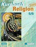Kursbuch Religion 2000: Kursbuch Religion 2000, 5./6. Schuljahr: F�r den Religionsunterricht - 