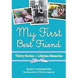 my first best friend thirty stories lifetime memories
