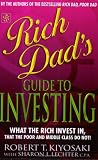 Rich Dad's Guide to Investing: What the Rich Invest in That the Poor Do Not! (Rich Dad)