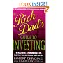 Rich Dad's Guide to Investing: What the Rich Invest in That the Poor Do Not!