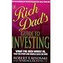 Rich Dad's Guide to Investing: What the Rich Invest in That the Poor Do Not!