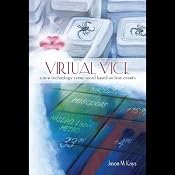 Virtual Vice: A New Technology Crime Novel Based on True Events | [Jason M Kays]