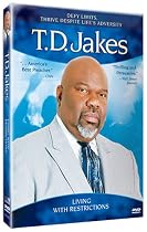 T.D. Jakes - Living with Restrictions Streaming.