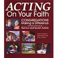 Acting on Your Faith: Congregations Making a Difference: A Guide to Success in Service and Social Action by Victor N. Claman