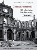 &Uuml;berall Flammen! Offenbach im Bombenkrieg 1940 - 1945 - Lothar R. Braun, Hans-Georg Ruppel