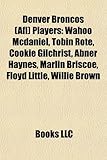 Denver Broncos (Afl) Players: Wahoo McDaniel, Tobin Rote, Cookie Gilchrist, Abner Haynes, Marlin Briscoe, Floyd Little, Willie Brown-