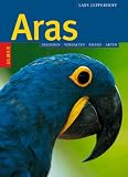 Aras: Freileben, Verhalten, Pflege, Arten