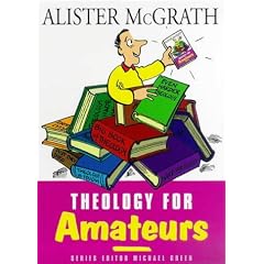 Theology for Amateurs (Hodder Christian books)