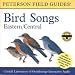 A Field Guide to Bird Songs: Eastern and Central North America (Peterson Field Guides)