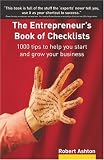 The Entrepreneurs Book of Checklists: 1000 Tips to Help You Start and Grow Your Business
