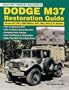 Dodge M37 Restoration Guide: Military Vehicles Magazine