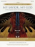 My Savior, My God - Piano Cello Songbook (Instrumental Worship Series)
