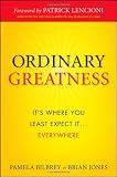Ordinary Greatness: It's Where You Least Expect It ... Everywhere