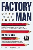 Factory Man: How One Furniture Maker Battled Offshoring, Stayed Local - and Helped Save an American Town