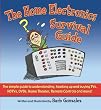 The Home Electronics Survival Guide: The Simple Guide to Understanding, Hooking Up and Buying TVs, HDTVs, DVDs, Home Theater, Remote Controls and More!