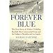 Forever Blue: The True Story of Walter O'Malley, Baseball's Most Controversial Owner,and the Dodgers of Brooklyn and Los Angeles