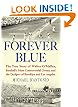 Forever Blue: The True Story of Walter O'Malley, Baseball's Most Controversial Owner,and the Dodgers of Brooklyn and Los Angeles